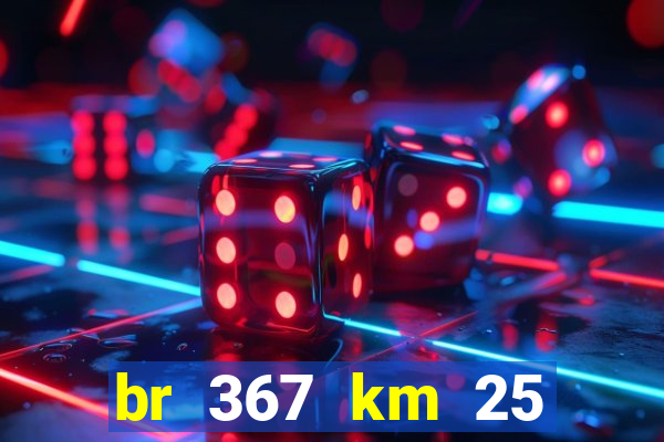 br 367 km 25 porto seguro